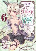 How Not to Summon a Demon Lord (Manga) Vol. 6