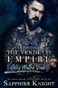 The Vendetti Empire: Capo Dei Capi - Ruthless Matteo Vendetti