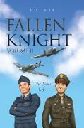 Fallen Knight Volume II the New Life