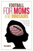 Football for Moms and Dinosaurs