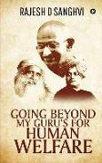 Going Beyond My Guru'S For Human Welfare