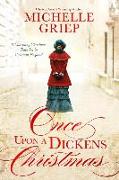Once Upon a Dickens Christmas: 3 Charming Christmas Tales Set in Victorian England