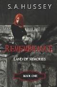 Remembrance: Land of Memories: Book One