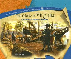 The Colony of Virginia: A Primary Source History