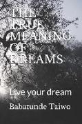 The True Meaning of Dreams