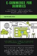 Ecommerce for Dummies: The Complete Guide to Tripple Your E-Commerce Sales on Black Friday, Cyber Monday and Christmas