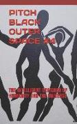 Pitch Black Outer Space: The Extraterrestrial with Us