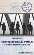 Diary of a Traveling Black Woman: : A Guide to International Travel