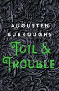 Toil & Trouble: A Memoir