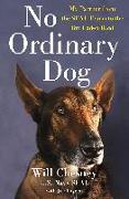 No Ordinary Dog: My Partner from the Seal Teams to the Bin Laden Raid