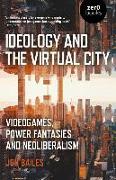 Ideology and the Virtual City