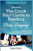 The Quick Start Guide to Reading Body Language: Body Language Attraction Secrets