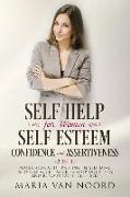 Self Help for Women: Self-Esteem, Confidence and Assertiveness (3 in 1): Workbook and Training in Self-Love and Self-Acceptance to Stop Dou