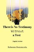 There Is No Testimony Without a Test