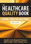 The Healthcare Quality Book: Vision, Strategy and Tools, Third Edition