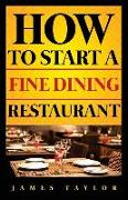 How to Start a Fine Dining Restaurant