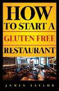 How to Start a Gluten Free Restaurant James