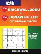 200 Brickwalldoku + 200 Jigsaw Killer X Diagonal Sudoku. Puzzles Medium Levels.: Holmes Presents a Collection of Cool Classic Sudoku for Best Charging