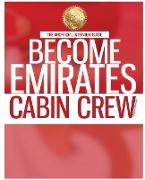 Become Emirates Cabin Crew: The Unofficial Jump Start Guide