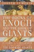 The Books of Enoch and the Book of Giants: Featuring 1, 2, and 3 Enoch with the Aramaic and Manichean Versions of the Book of Giants