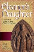 Eleanor's Daughter: A Novel of Marie de Champagne