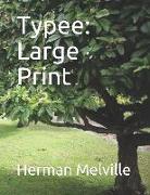 Typee: Large Print