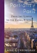 Portraits of Paris: From the Louvre to the Eiffel Tower