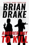 Another Way to Kill: A Steve Dane Thriller