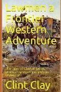 Lawmen a Frontier Western Adventure