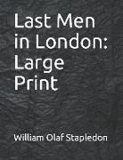 Last Men in London: Large Print