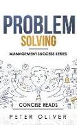 Problem Solving: Solve Any Problem Like a Trained Consultant