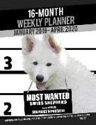 16-Month January 2019- April 2020 Weekly Planner - Most Wanted Swiss Shepherd: Daily Diary Monthly Yearly Calendar Large 8.5 X 11 Schedule Journal Org