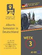 Everyday German Conversations to Help You Learn German - Week 3 - Parallel Deutsch-English Side-By-Side Edition: Alberts Semester in Deutschland