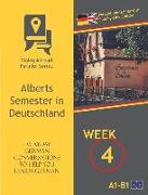 Everyday German Conversations to Help You Learn German - Week 4 - Parallel Deutsch-English Side-By-Side Edition: Alberts Semester in Deutschland