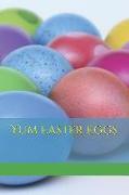 Yum Easter Eggs: Easter Blank Lined Journals a Great Easter Gift for Everyone to Enjoy This Easter