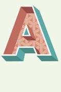 A: Letter a Journal Creative Lettering, Calligraphy Notebook Alphabet Personalised Notebook 200 Pages Lined Paper 6x9