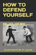 How to Defend Yourself: Cane - Fists - Dirty Tricks