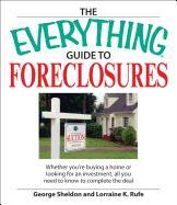 The Everything Guide to Buying Foreclosures: Whether You're Buying a Home or Looking for an Investment, All You Need to Know to Complete the Deal