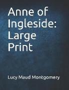 Anne of Ingleside: Large Print