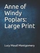 Anne of Windy Poplars: Large Print