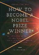 Stem-Inspirations - How to Become a Nobel Prize Winner: An Interactive Journal and Science Notebook with Quotes and Biographies of Women Who Won