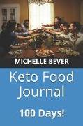 Keto Food Journal: 100 Days!