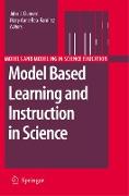 Model Based Learning and Instruction in Science