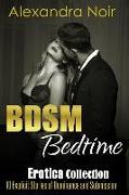 Bdsm Bedtime Erotica Collection: 10 Explicit Stories of Dominance and Submission: Mfm, Bdsm, M