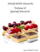 Delicious Desserts Special Desserts Volume 8: After Each Title Is a Space for Comments, Cobblers, Frozen Fruit, Chocolate Recipes, Mock Whipped Cream