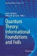 Quantum Theory: Informational Foundations and Foils