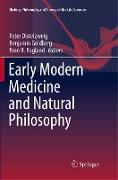 Early Modern Medicine and Natural Philosophy