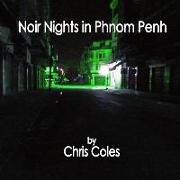 Noir Nights in Phnom Penh