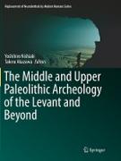 The Middle and Upper Paleolithic Archeology of the Levant and Beyond