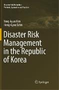 Disaster Risk Management in the Republic of Korea